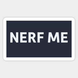 Nerf Me Magnet